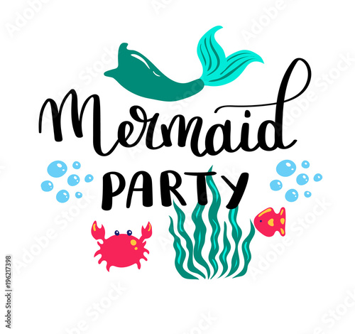 Mermaids party. Inspirational quote about summer. Modern calligraphy phrase with hand drawn Simple vector lettering for print and poster. Typography design