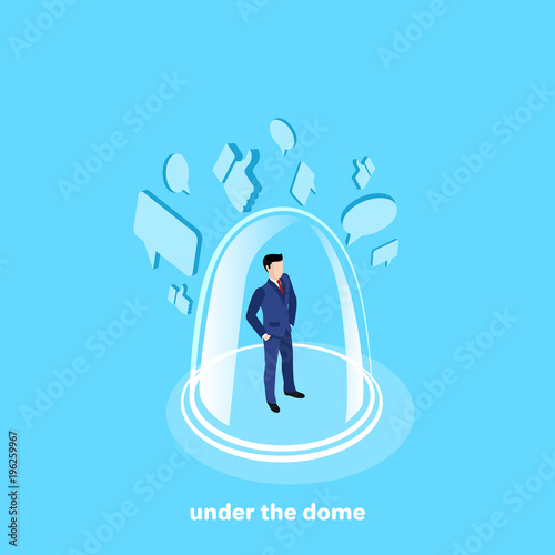 man in a business suit stands under a transparent dome under protection from external factors, isometric image