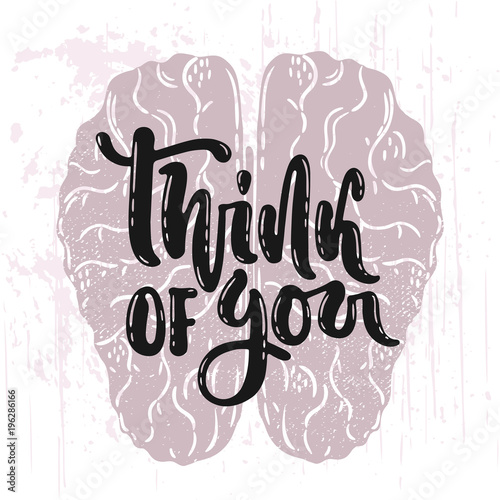 Vector hand drawn illustration. Lettering Think of you. Lungs body. Idea for poster, postcard, design.