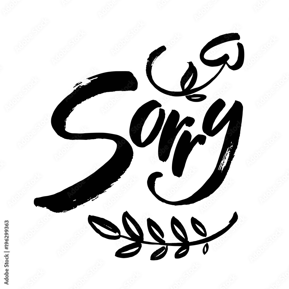 Obraz premium Sorry hand lettering card. Ink illustration. Modern brush calligraphy. Isolated on white background.