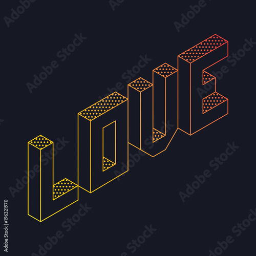 Love isometric perspective cutom text isolated on dark background. T-shirt template with pixel calligraphy love text.