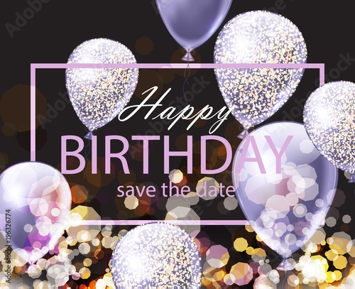 Happy Birthday card with shinny balloons. Festive party background realistic ...