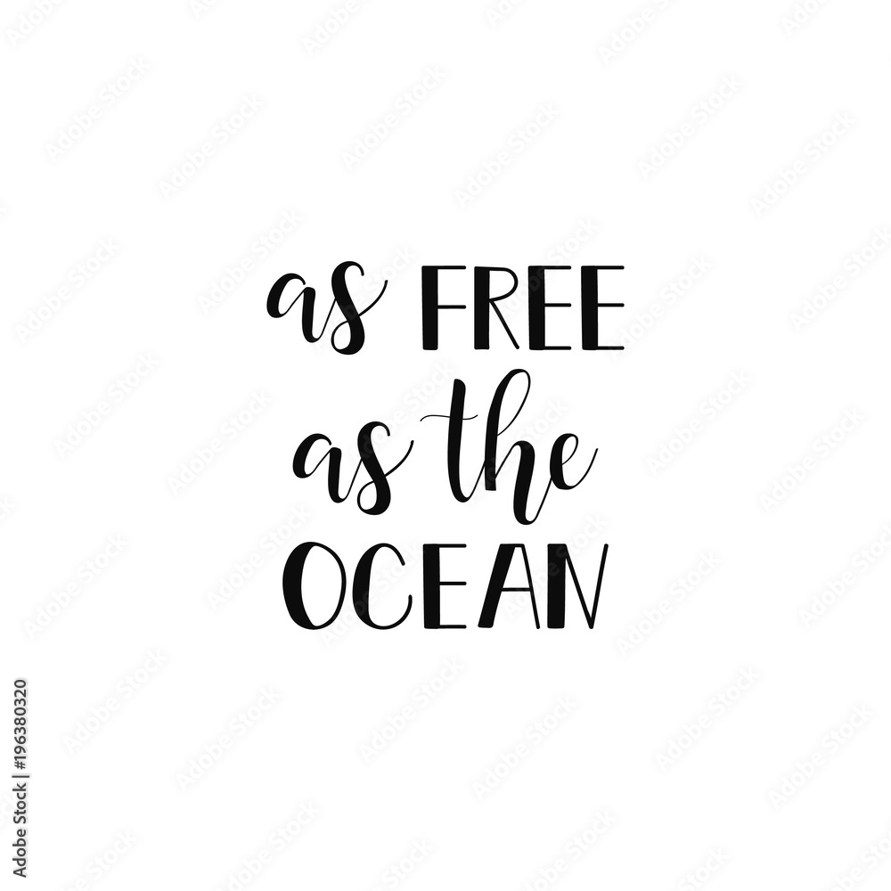 As free as the ocean. lettering. summer phrase. quote isolated on the white background.