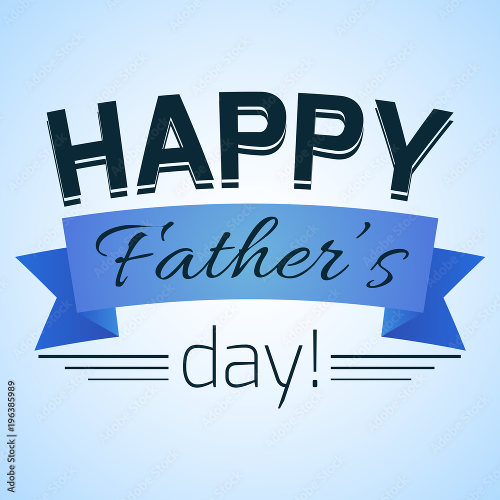 Fototapeta premium Happy fathers day illustration with lettering and ribbon. Vector illustration for your greating card, banner, invitation and your design.