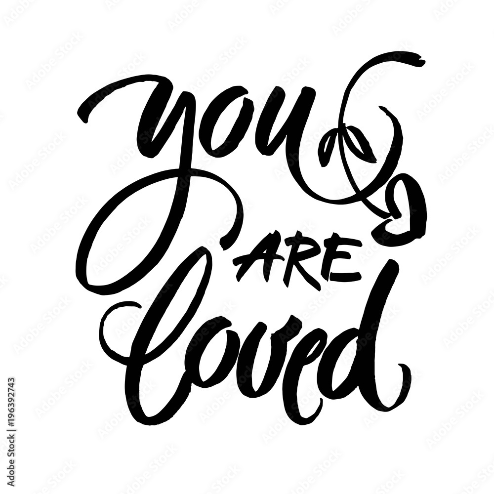 Obraz premium You are loved. Hand drawn vintage illustration with ink brush lettering.