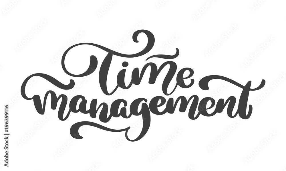 Time management. Vector vintage text, hand drawn lettering phrase. Ink illustration. Modern brush calligraphy. Isolated on white background