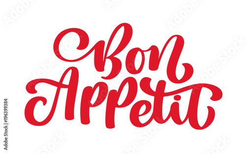 Inspirational quote Vector Bon Appetit lettering. Food lettering. Modern brush calligraphy text. Isolated on white background