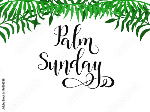 Palm Sunday. lettering card. Hand drawn lettering poster for Easter. Modern calligraphy.