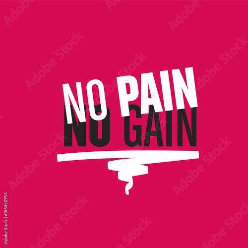 no pain no gain