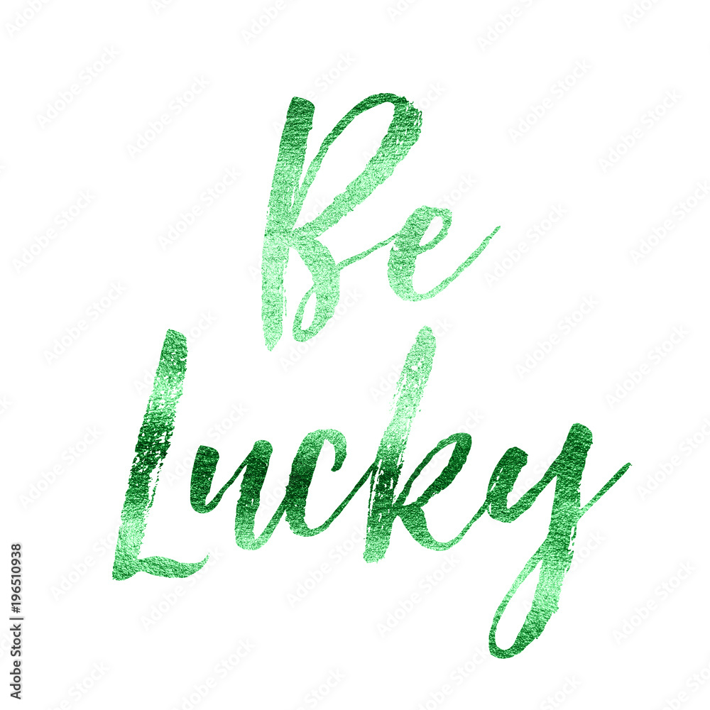 Be Lucky St Patrick's day green foil Irish message Be Lucky St Patrick's day green foil Irish message