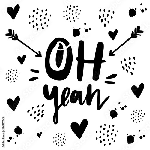 Oh yeah - Vector hand drawn lettering phrase. Modern brush call