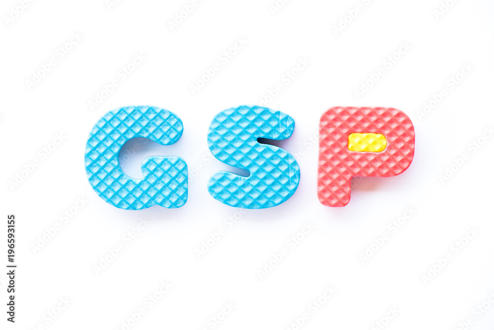 Color toy foam alphabet in word GSP (Abbreviation of Good Storage Practice or Generalized System of Preferences or Gross State Product) on white background