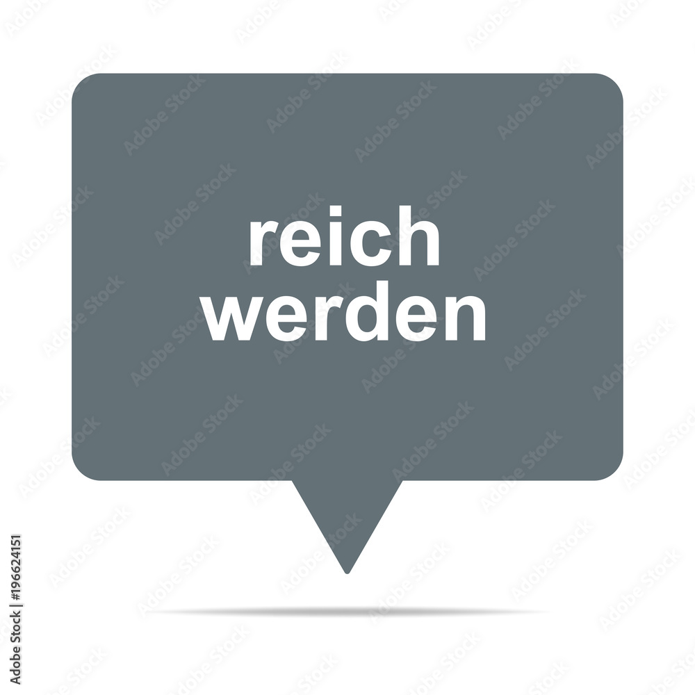 Graue Sprechblase mit reich werden Graue Sprechblase mit reich werden