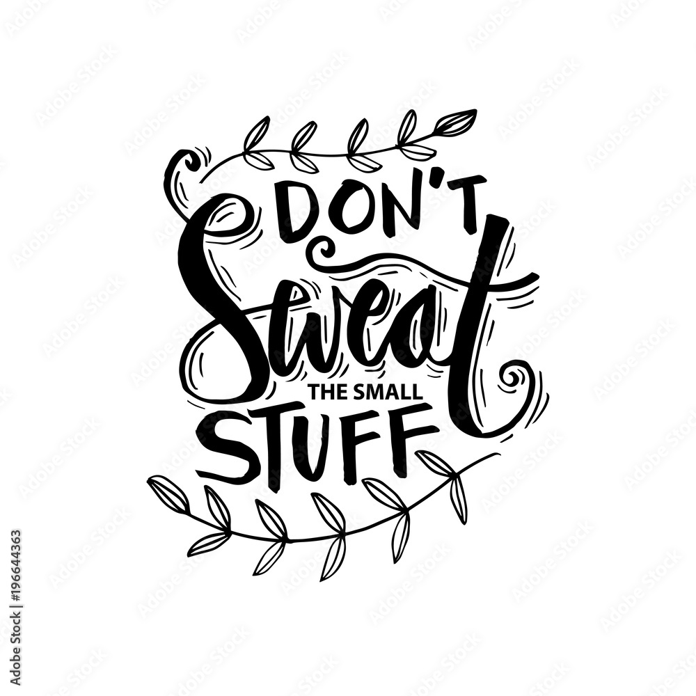 Obraz premium Don't sweat the small stuff lettering