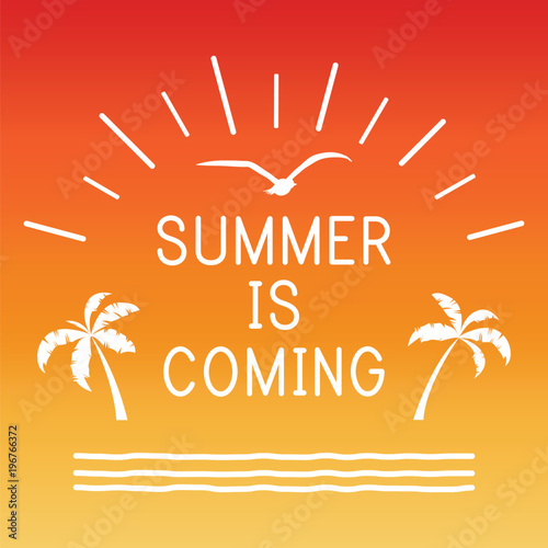 Summer is coming. Happy holidays.