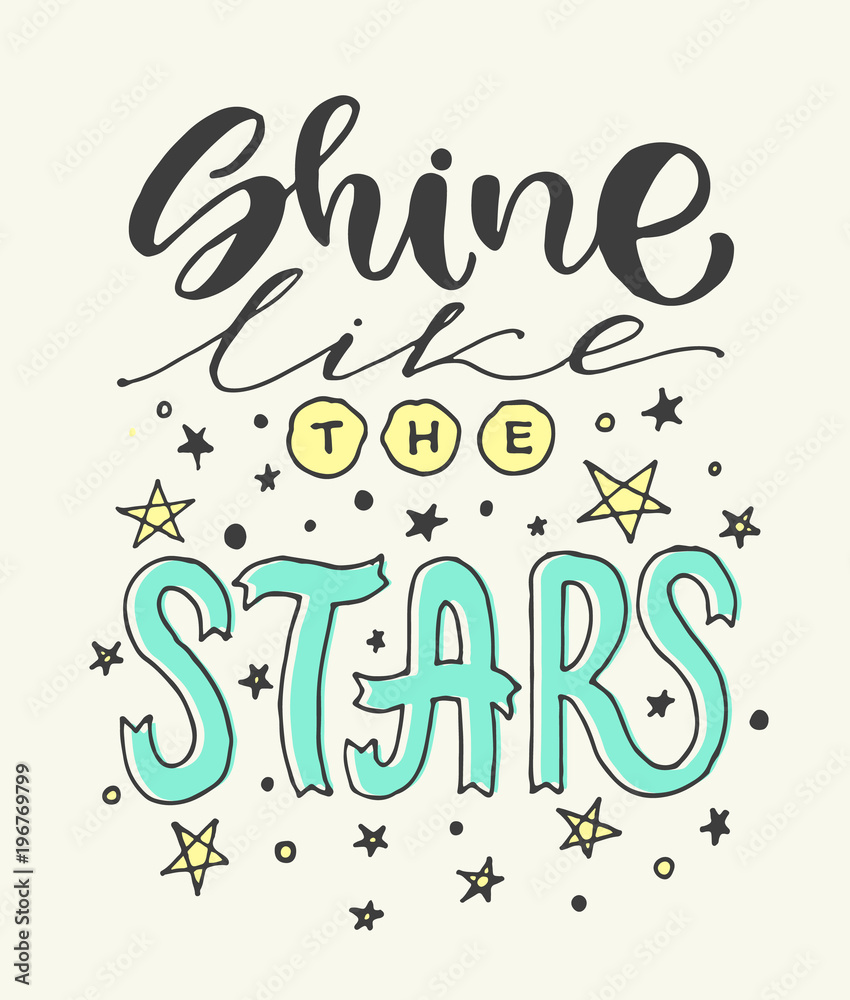 Vector poster with phrase decor elements. Typography card, image with lettering. Design for t-shirt and prints. Shine like the stars. Doodle style.