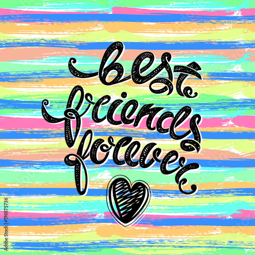 Best friends forever. Vector greeting card, hand drawn letters