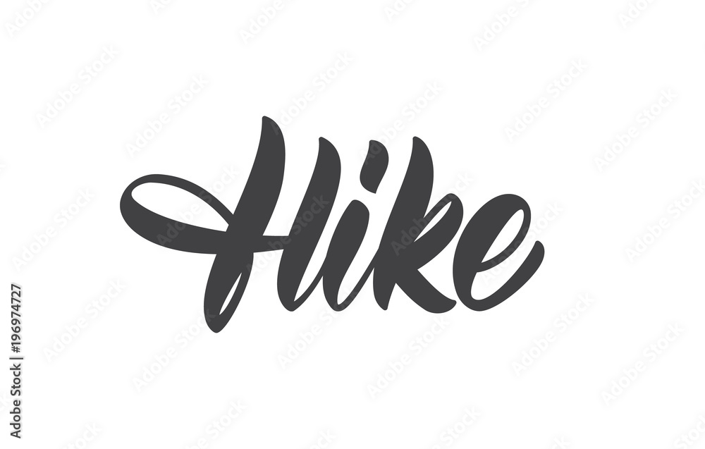 Hand drawn Modern brush type lettering of Hike