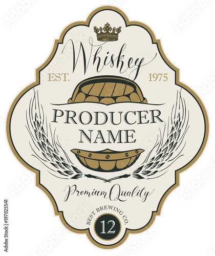 Vector label for whiskey in the figured frame with crown, ears of barley, wooden barrel and handwritten inscription in retro style