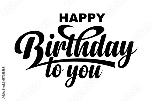 Happy Birthday to you. Calligraphic text