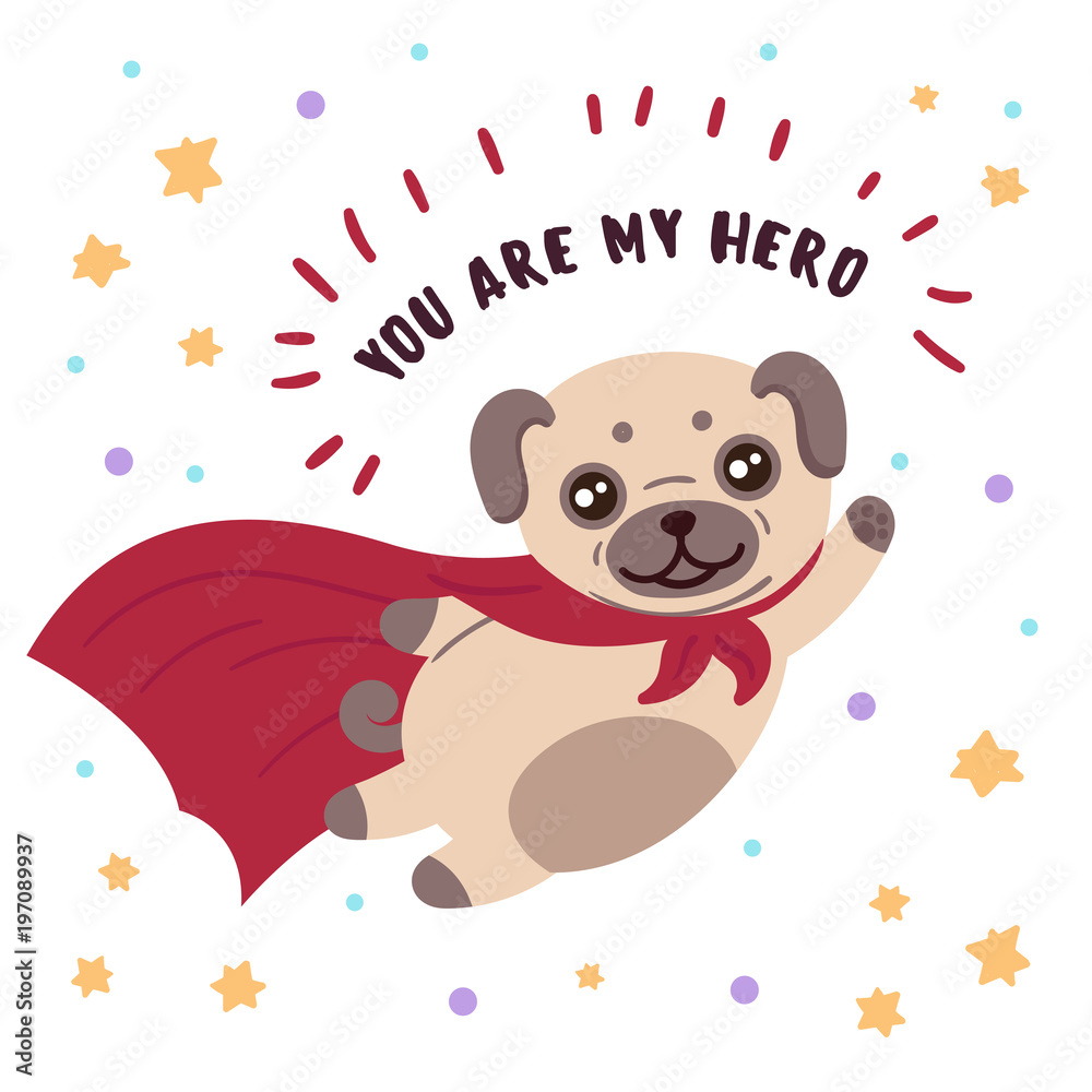 custom made wallpaper toronto digitalBrown cute dog pug in superhero costume. You are my hero text. Cute animal with extraordinary flying abilities wear mask of a hero and red cloak. Flat vector illustration of pug breed.