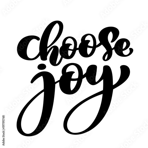 choose joy hand lettering inscription positive quote, motivational and inspirational poster, calligraphy text vector illustration, Isolated on white illustration