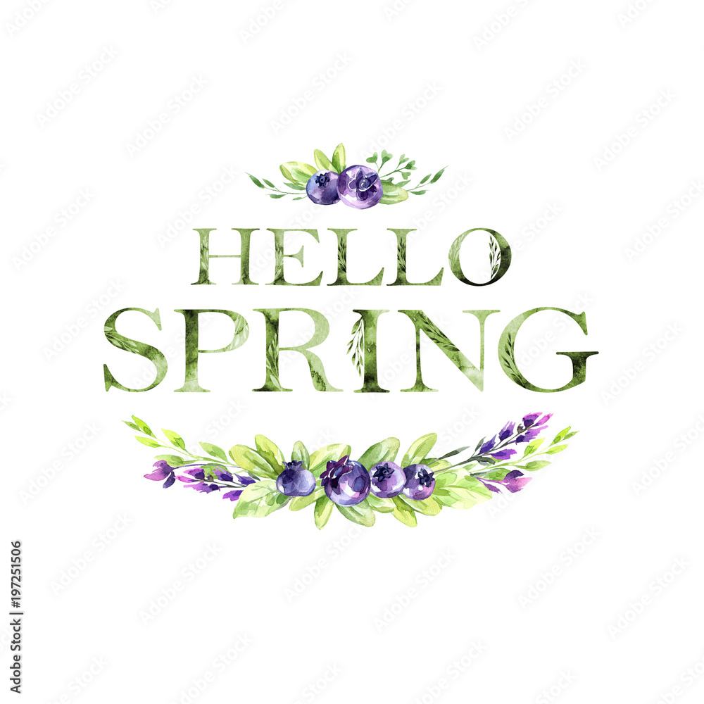 Obraz premium Hello Spring floral artistic lettering quote with berries. Modern alphabet Greeting Card. Watercolor Illustration. Isolated on white background. Perfect for banner, card, event invitation.