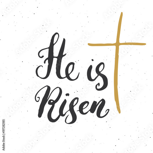 He is risen, lettering religious sign with crucifix symbol. Hand drawn Christian cross, grunge textured retro badge, Vintage label, typography design print, vector illustration