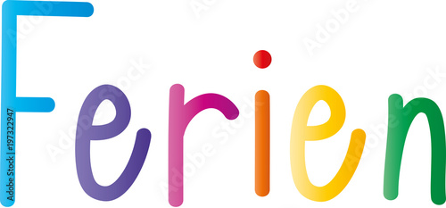 Endlich Ferien! Schrift in Druckschrift, bunte Buchstaben für die schulfreie Zeit. Sommerferien, Herbstferien, Urlaubszeit, Schulferien, Vektor, isoliert