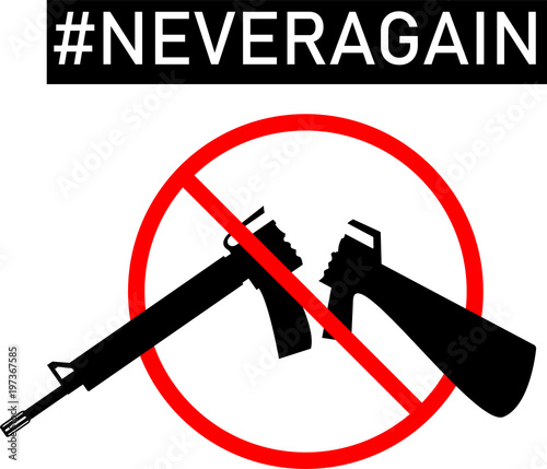 Silhouette of broken assault rifle with red sign over it and the text #NEVERAGAIN above it. Vector illustration with white / transparent background.