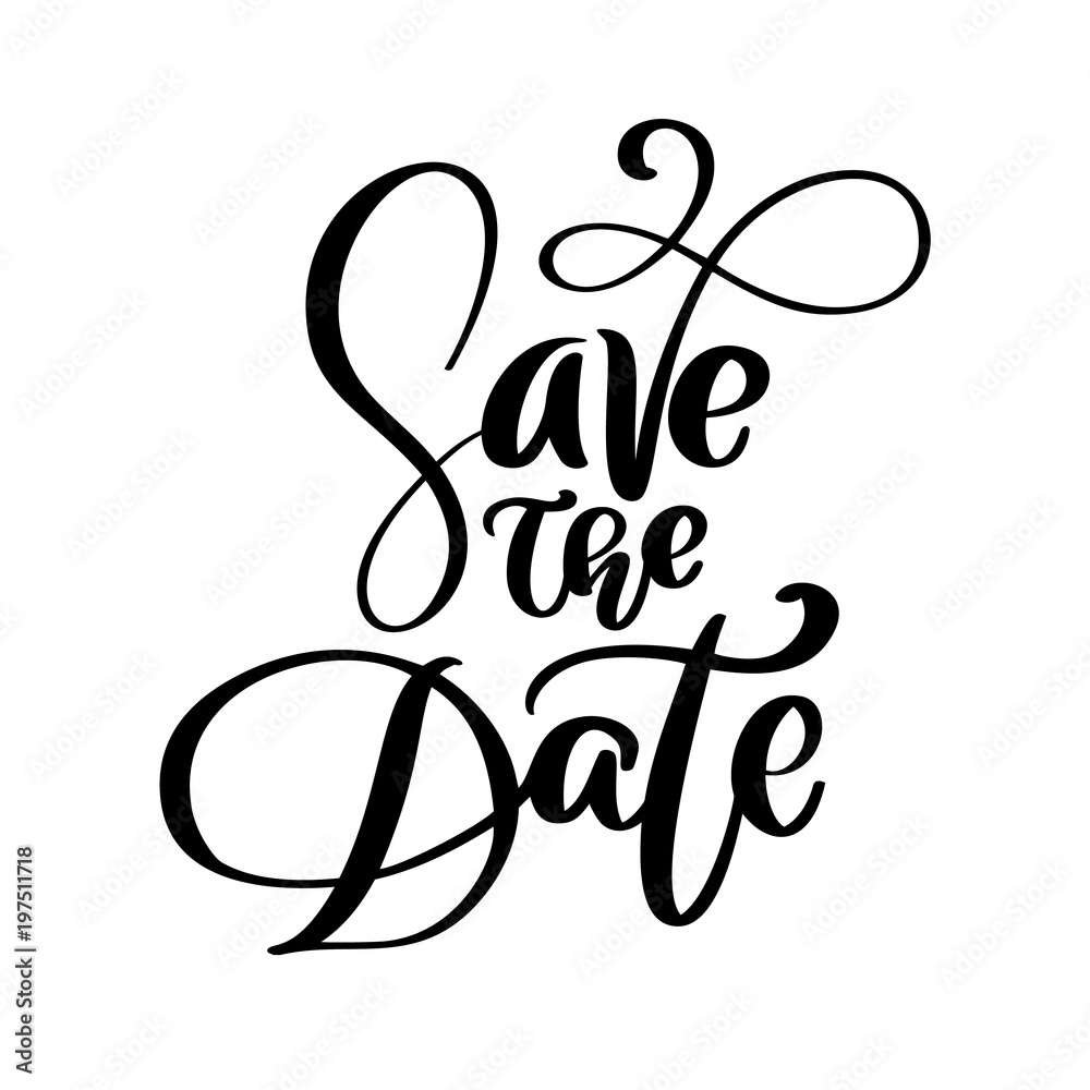 Save the date text postcard. Wedding phrase lettering vector. Ink illustration. Modern brush calligraphy flourish. Isolated on white background Save the date text postcard. Wedding phrase lettering vector. Ink illustration. Modern brush calligraphy flourish. Isolated on white background