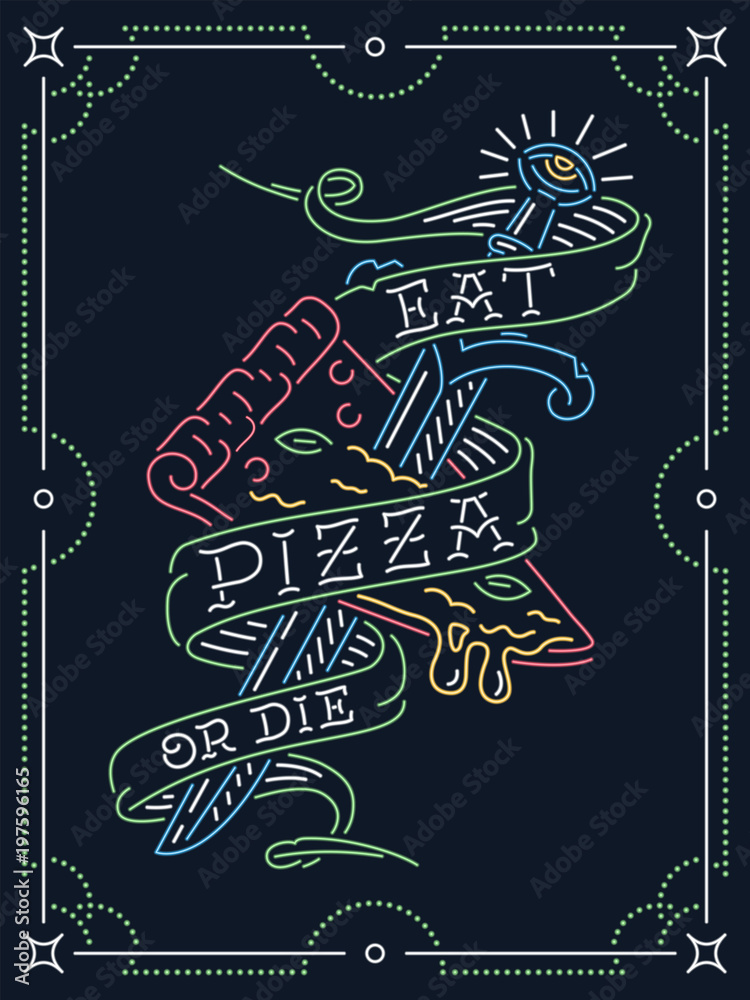 Fototapeta premium Eat pizza or die neon sign