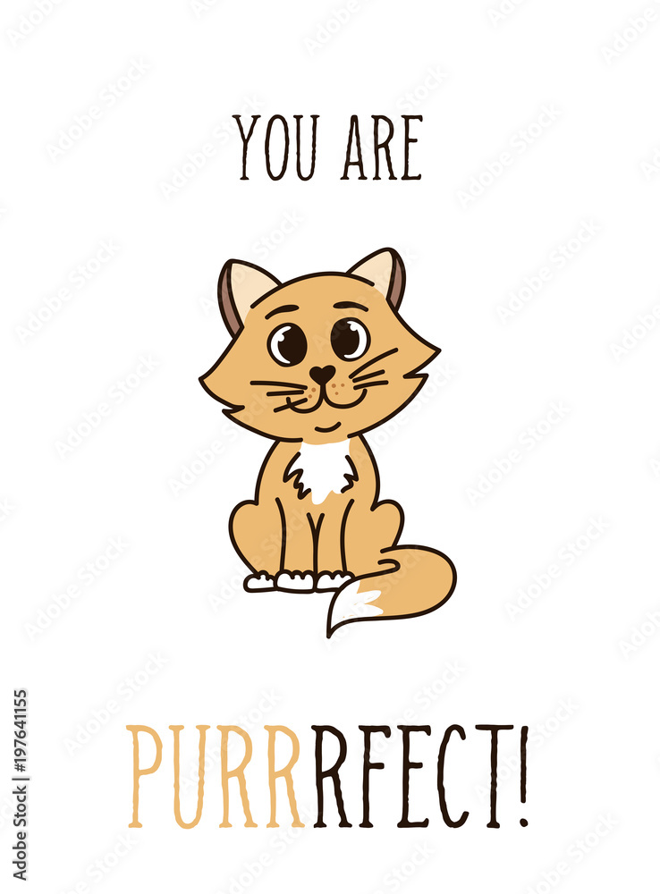 You are perfect inspirational quote with cute red haired cat. Motivational hand drawn cards. Design for t-shirt, prints, invitations, cases etc.