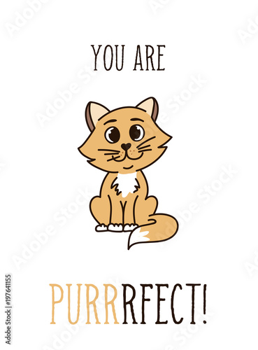 You are perfect inspirational quote with cute red haired cat. Motivational hand drawn cards. Design for t-shirt, prints, invitations, cases etc.