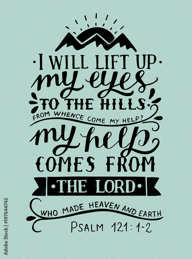 I Will Look Up To The Hills Bible Verse I Will Look Up To The Hills Bible Verse