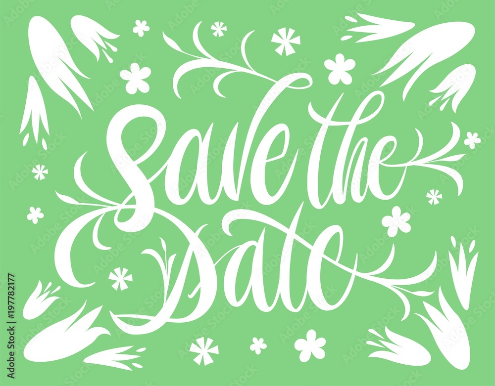 Save the date. Hand drawn calligraphy lettering. Trendy brush pen style. Text inscription with floral illustration. Vector ink. Save the date. Hand drawn calligraphy lettering. Trendy brush pen style. Text inscription with floral illustration. Vector ink.