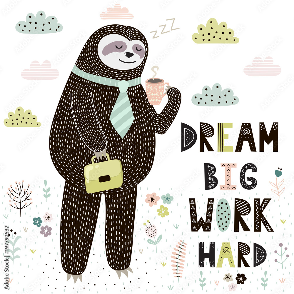 Dream Big Work Hard print with cute sloth. Funny card with motivational quote. Vector illustration Stock Vector | Adobe Stock Dream Big Work Hard print with cute sloth. Funny card with motivational quote. Vector illustration Stock Vector | Adobe Stock