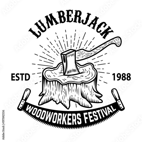 Lumberjack woodworkers festival. Stump with ax. Design element for label, emblem, badge, poster, t shirt.