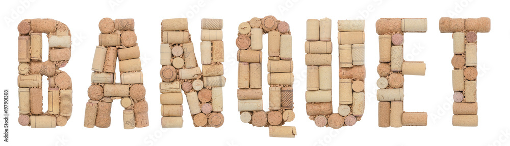 Word Banquet made of wine corks Isolated on white background