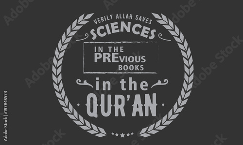 verily Allah saves sciences in the previous books in the qur'an