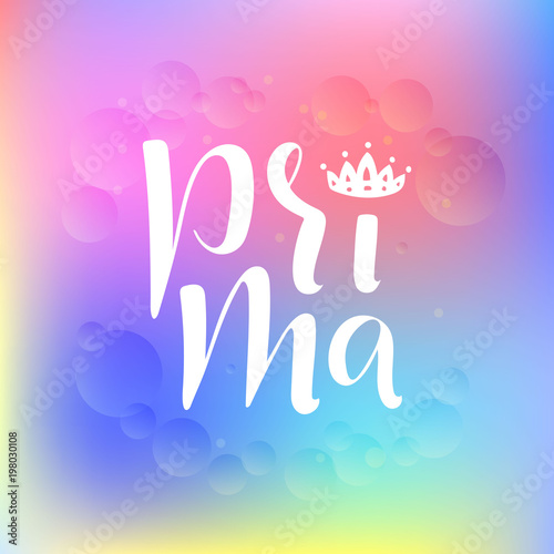 Hand drawn lettering phrase Prima