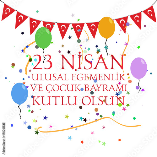 April 23 national sovereignty and children's day in Turkey.