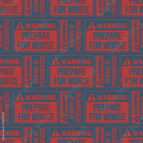 Beware of psychopaths seamless pattern. Original design for print or digital media.