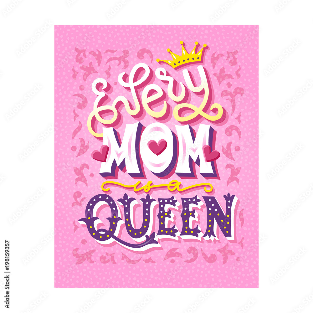 Every Mom is a queen. Hand drawn unique lettering quote. Mothers day card  design. Phrase for posters, t-shirts and wall art. Vector illustration.  Stock Vector | Adobe Stock