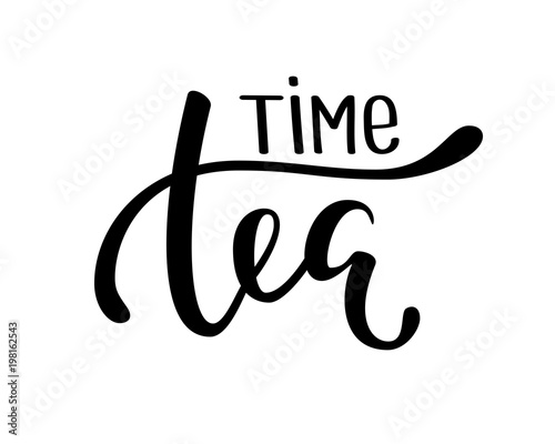 tea time. Hand drawn brush pen lettering on isolated background.