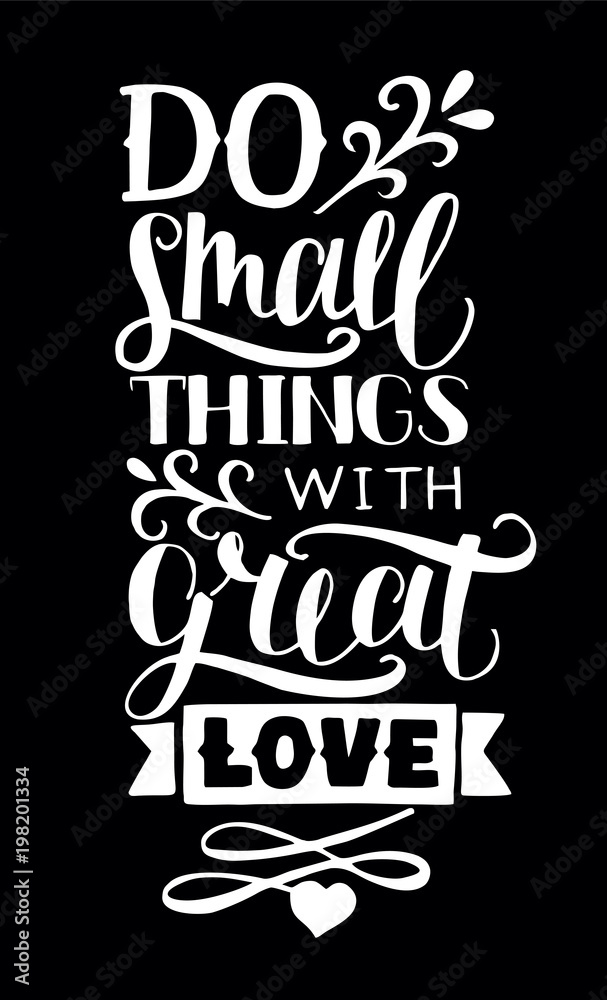 Hand lettering with quotes Do small things with great love on black  background. Stock Vector | Adobe Stock