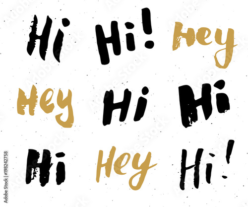 Hey and hi signs lettering set. Hand drawn greeting words, grunge textured retro badge, Vintage label, typography design print, vector illustration