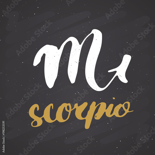 Zodiac sign Scorpio and lettering. Hand drawn horoscope astrology symbol, grunge textured design, typography print, vector illustration on chalkboard background