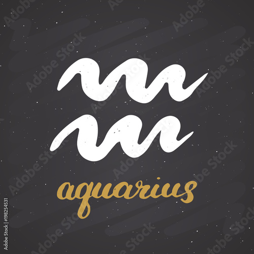 Zodiac sign Aquarius and lettering. Hand drawn horoscope astrology symbol, grunge textured design, typography print, vector illustration on chalkboard background