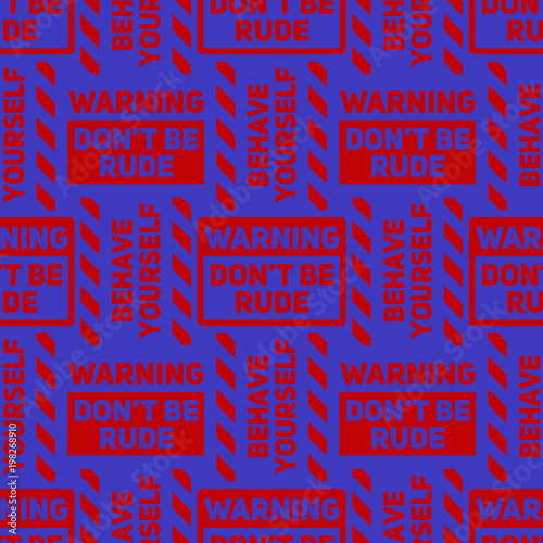 Do not be rude seamless pattern. Original design for print or digital media.